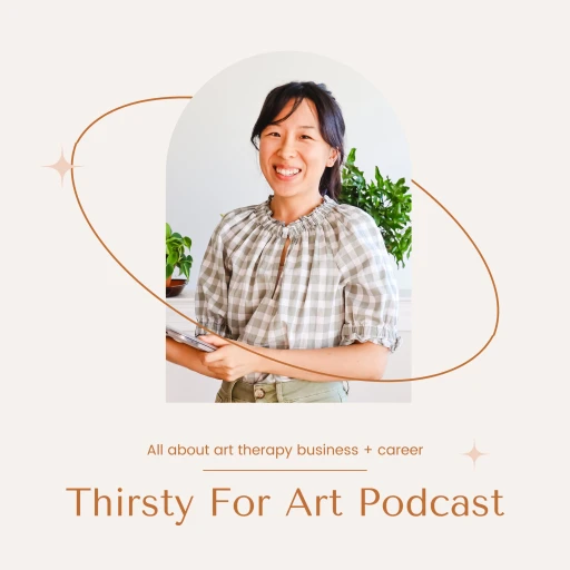 Thirsty For Art – Art Therapy Podcast