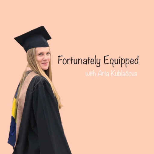 Fortunately Equipped with Arta Kublacova