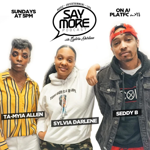 Say More Podcast with Sylvia Darlene