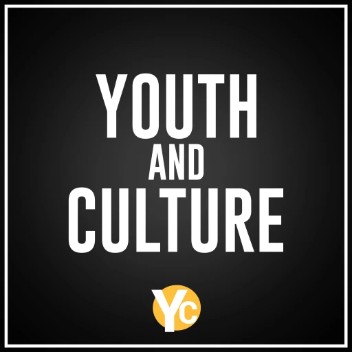 Youth and Culture – Youth Ministry Podcast