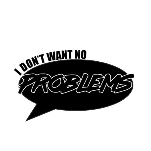 I DONT WANT NO PROBLEMS PODCAST