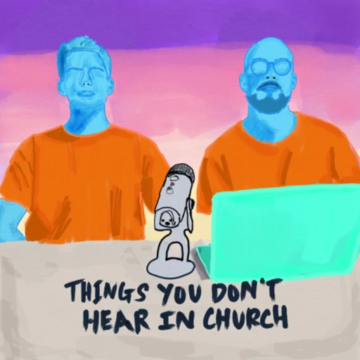 Things You Don’t Hear in Church