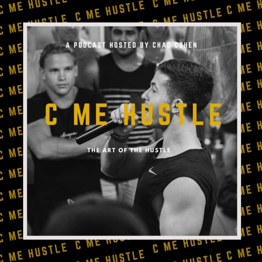 C Me Hustle – Hosted by Chad Cohen