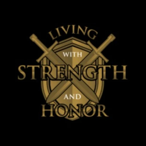 Living with Strength and Honor