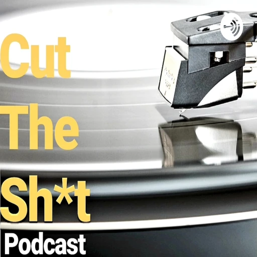 Cut The Sh*t Podcast