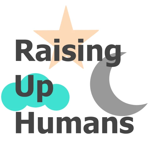 Raising Up Humans