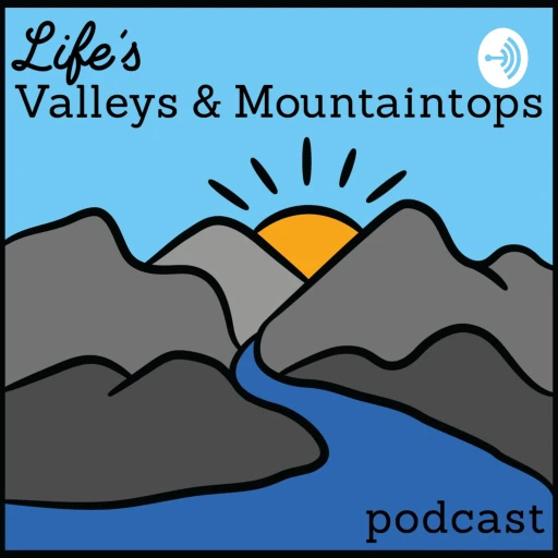 Valleys and Mountaintops