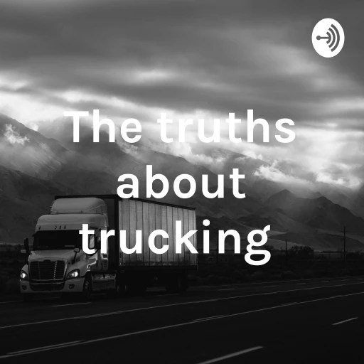 The truths about trucking