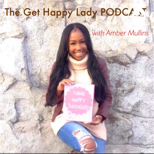 The Get Happy Lady PODCAST