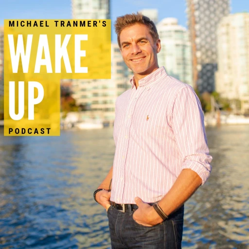 Michael Tranmer’s Wake Up Podcast