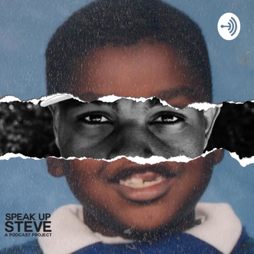 Speak Up Steve – A Podcast Project