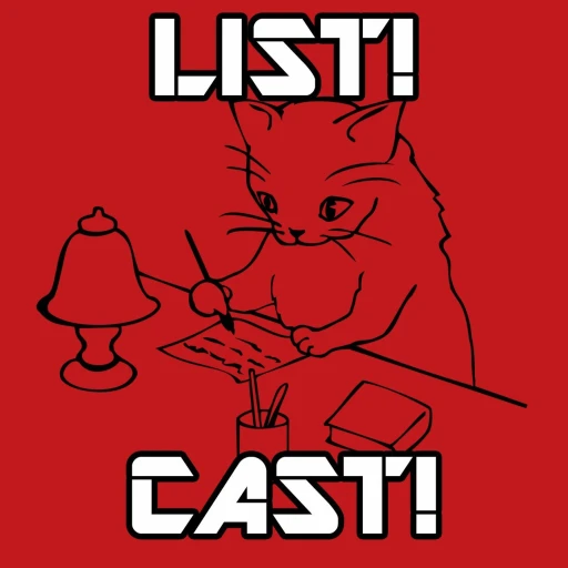 LIST! CAST!