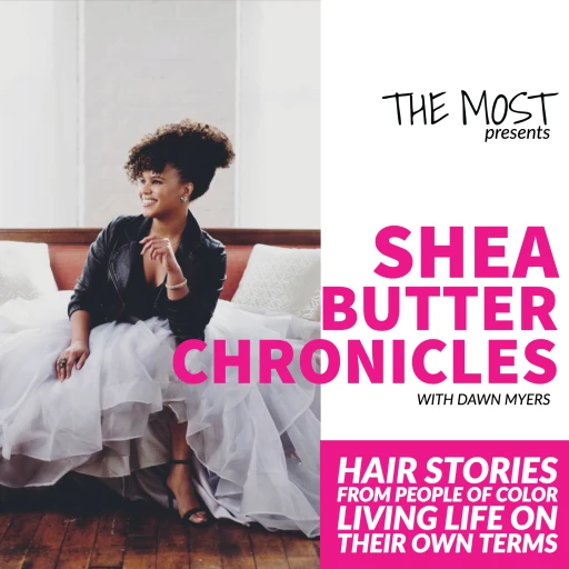 THE MOST presents: The Shea Butter Chronicles