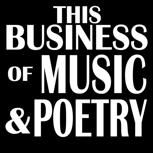 This Business Of Music & Poetry Podcast