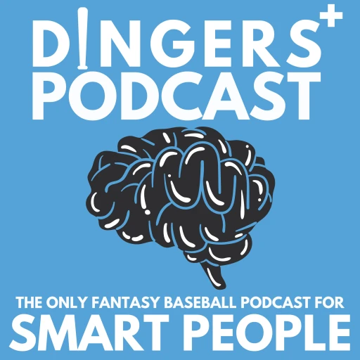 Dingers – The only fantasy baseball podcast for smart people