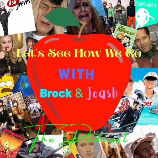 Let’s See How We Go w/ Brock & Joash: The Podcast