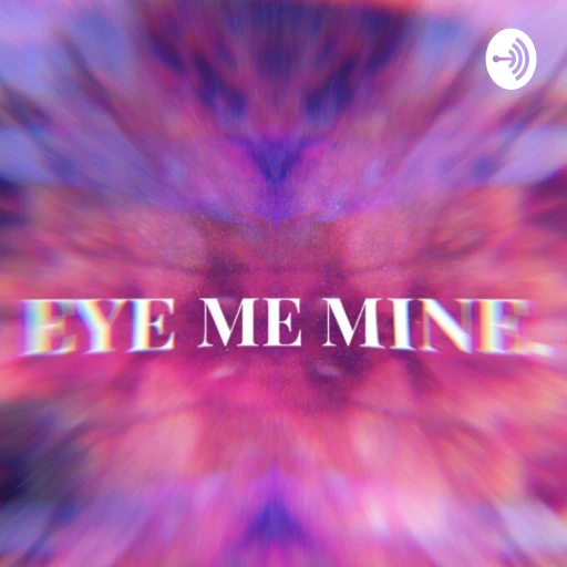 EYE ME MINE