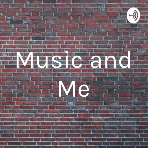 Music and Me