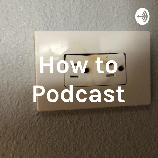 How to Podcast