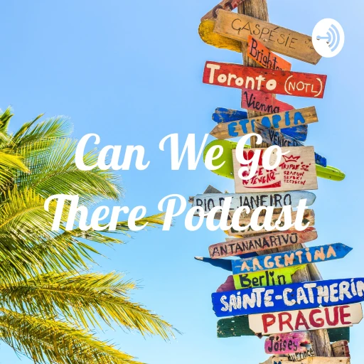 Can We Go There Podcast