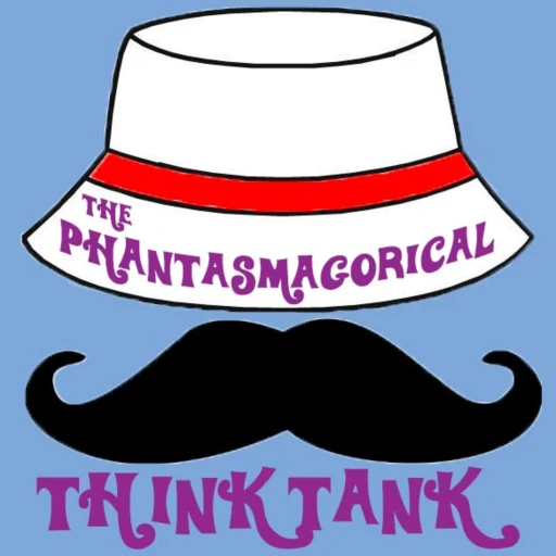 The Phantasmagorical Think Tank