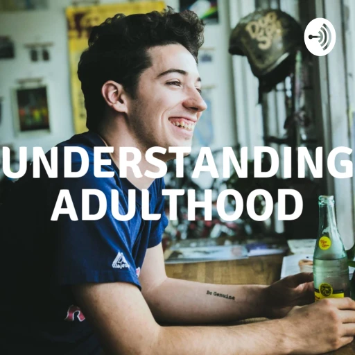 Understanding Adulthood