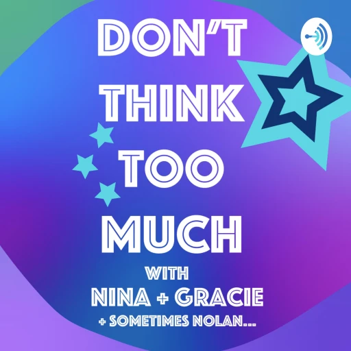 Don’t Think Too Much