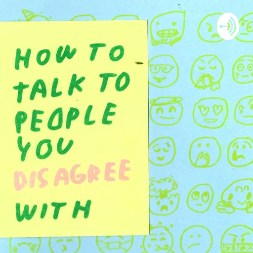 How to talk to people you disagree with