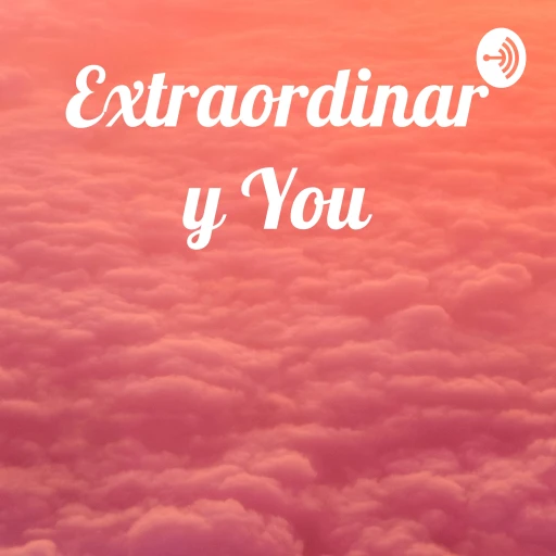 Extraordinary You