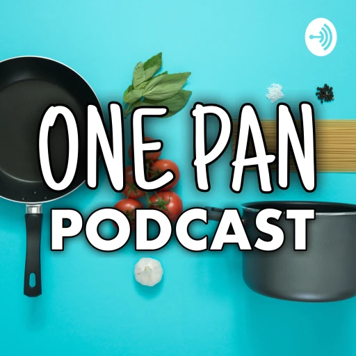 One Pan Podcast