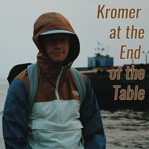 Kromer at the End of the Table