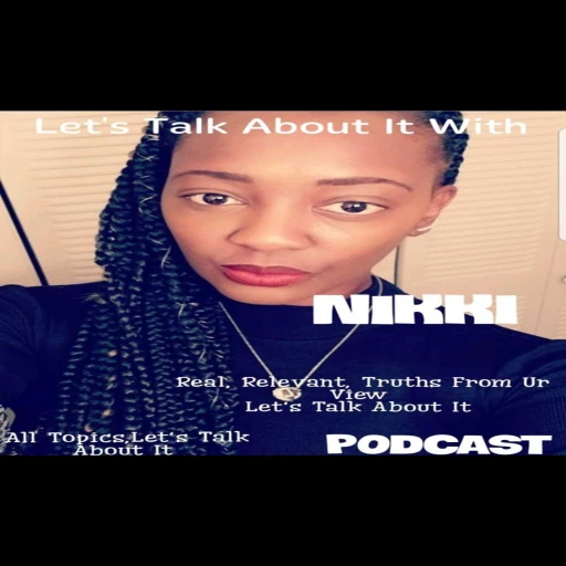 Let’s Talk About It With Nikki Podcast