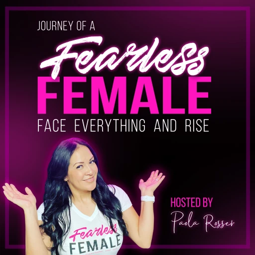 Journey of a Fearless Female’s podcast