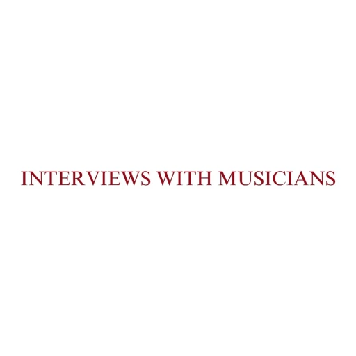 Interviews with Musicians