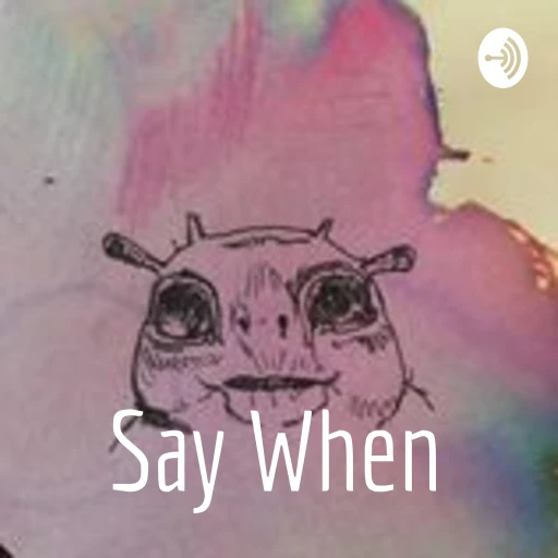 Say When – Doctor Who Podcast