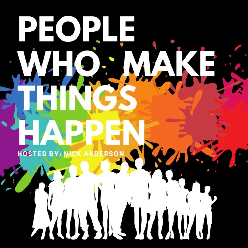 People Who Make Things Happen