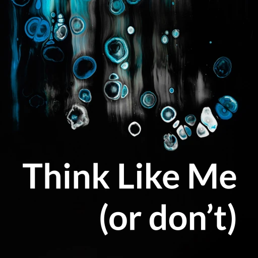 Think Like Me (or don’t)