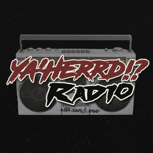 Ya’Herrd!? Radio Podcast