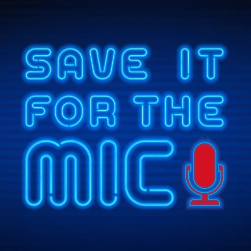 Save It for the Mic