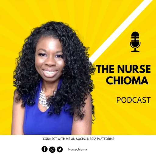 All Things Nursing With Nurse Chioma