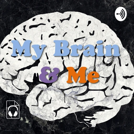 My Brain & Me