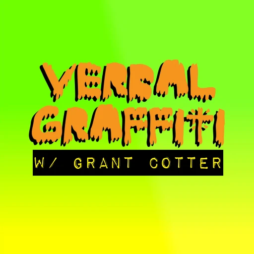 Verbal Graffiti w/ Grant Cotter