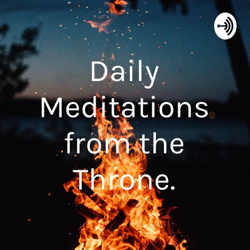 Daily Meditations from the Throne.