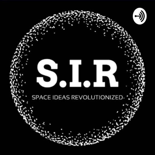 Space Ideas Revolutionized Podcast