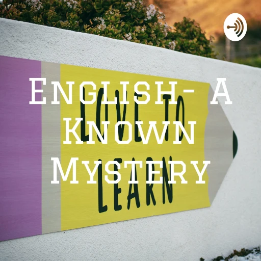 English- A Known Mystery