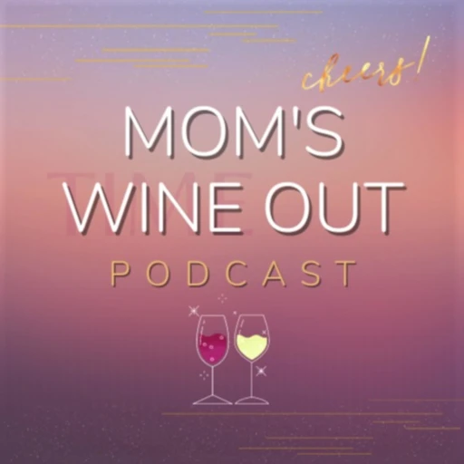 Mom’s Wine Out