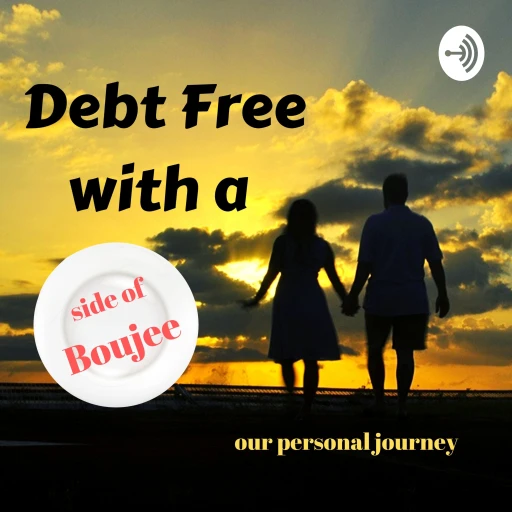 Debt Free with a side of Boujee