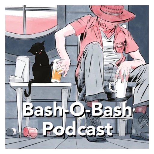 Bash-O-Bash Podcast