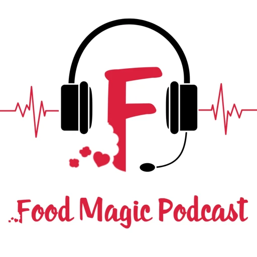 The Food Magic Podcast