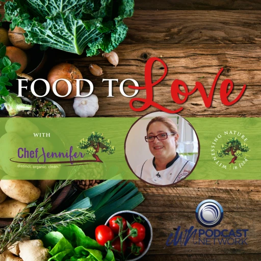 Food To Love with Chef Jennifer